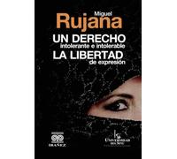 Un derecho intolerante e intolerable: La libertad de expresión