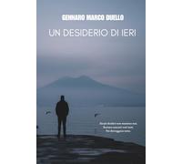 Un desiderio di ieri