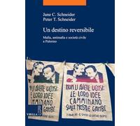 Un Destino Reversibile: Mafia, Antimafia E Societa Civile a Palermo