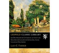 Un Devancier de Cotgrave; La Vie et les Oeuvres de Claude de Sainliens, Alias Claudius Holyband