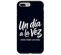 Un Día a la Vez Pero Todos Los Días Spanish Quote Case for iPhone 7 Plus/8 Plus