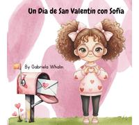 Un Día de San Valentín con Sofía: Un libro de San Valentín para niños en español