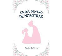 Un día dentro de nosotras: Poesía emocional madre e hija