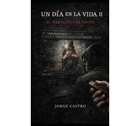Un dia en la vida 2: Volumen II: El heraldo y el ángel: Un circulo de carne