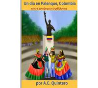 Un Día en Palenque, Colombia: Entre sombras y tradiciones
