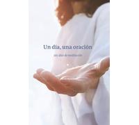 Un día, una oración: 365 días de meditación