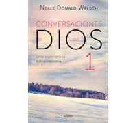 Un diálogo singular (Conversaciones con Dios 1): Una experiencia extraordinaria (Crecimiento personal)