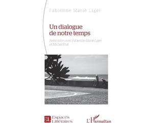 Un dialogue de notre temps: Rencontre avec Fabienne Marié Liger et Michel Prat (Espaces Littéraires)