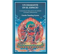 Un diamante en el espacio: Comentario al tantra de las cinco deidades de Heruka Chakrasamvara