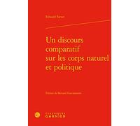 Un Discours Comparatif Sur Les Corps Naturel Et Politique: 16 (Textes de Philosophie)