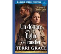 Un dottore per la figlia del rancher: Romance storico western (Le Donne di Sunray Ranch)