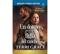 Un dottore per la figlia del rancher: Romance storico western (Le Donne di Sunray Ranch)