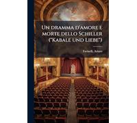 Un dramma d'amore e morte dello Schiller ("Kabale und Liebe")