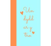 Un Dydd Ar Y Tro Welsh Notebook- Orange and Turquoise: Cute and Contemporary Design Welsh Notebook