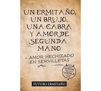 Un ermitaño, un brujo, una cabra y amor de segunda mano.: Amor hechizado en servilletas.