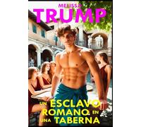 Un Esclavo Romano en una Taberna: Gay Bisexual Historical Romance (La Era de los Esclavos - Historica Erotica Romance Fiction)