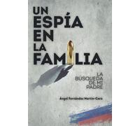 Un espía en la familia: La búsqueda de mi padre