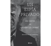 Un espía privado: Las cartas de John le Carré (Planeta Internacional)