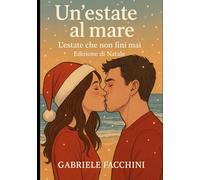 Un’estate al mare: L’estate che non finì mai - Edizione di Natale (I colori dell'estate)