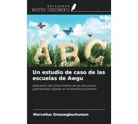 Un estudio de caso de las escuelas de Awgu: Evaluación del conocimiento de las estructuras gramaticales inglesas en la enseñanza primaria