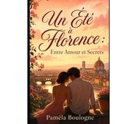Un Été à Florence : Entre Amour et Secrets