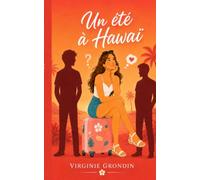 Un été à Hawaï: Une romance d’été entre passion, liberté et seconde chance