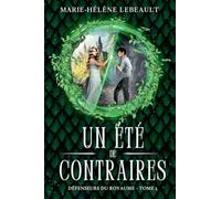 Un été de contraires: 5 (Défenseurs Du Royaume)