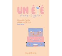 UN ÉTÉ HORS LIGNE: Quand la famille réapprend à vivre sans écran