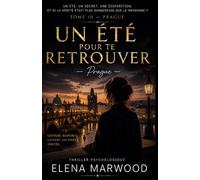 Un été pour te retrouver Tome 10 Prague: Certaines lettres ne devraient jamais être ouvertes. Certaines vérités ne devraient jamais être retrouvées.