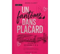 Un fantôme dans le placard: Recueil Saison 1 épisode 1 à 4