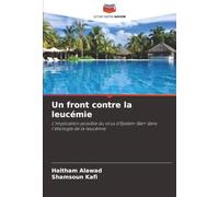 Un front contre la leucémie: L'implication possible du virus d'Epstein-Barr dans l'étiologie de la leucémie