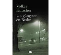 Un gángster en Berlín (Detective Gereon Rath 3) (Ficción)