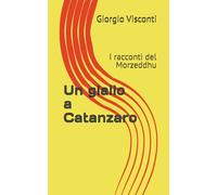 Un giallo a Catanzaro: I racconti del Morzeddhu