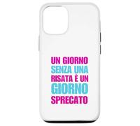 Un Giorno Senza Risata È Giorno Sprecato Case for iPhone 12/12 Pro