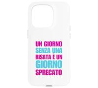 Un Giorno Senza Risata È Giorno Sprecato Case for iPhone 15 Pro