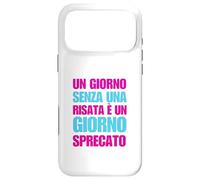 Un Giorno Senza Risata È Giorno Sprecato Case for iPhone 17 Pro Max