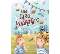 Un giro inaspettato. Ediz. a colori (Sogni di carta)