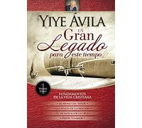 Un Gran Legado Para Este Tiempo (Tomo 1) - Yiye Ávila El Ayuno del Señor, La Ciencia de la Oración, El Sacrificio de la Cruz Y Perfecto Amor: ... Life (Un Gran Legado Para Este Tiempo, 1)
