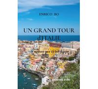 Un Grand Tour d'Italie: A spasso per il bel paese