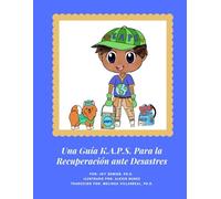 Un Guía K.A.P.S. Para Recuperación de Desastres (Un Guía K.A.P.S. Para Preparación de los Desastres)