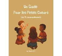 Un Guide Pour Les Petits Coeurs: Les 10 commandements (Faith like a child)
