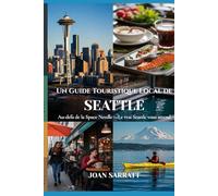 Un Guide Touristique Local de Seattle: Au-delà de la Space Needle - Le vrai Seattle vous attend