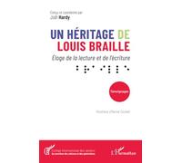 Un héritage de Louis Braille: Éloge de la lecture et de l’écriture ⠃⠗⠁⠊⠇⠇⠑