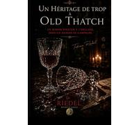 Un héritage de trop à Old Thatch | noir édition | polar à énigme | mystère policier: Un roman policier à l’anglaise, dans un manoir de campagne. par Tobias Riedel