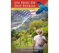 UN HIJO DE DOS PATRIAS: EL triunfo de los sueños y la melancolía de una nación extraviada