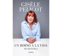 Un Himno a la Vida. Mi Historia / A Hymn to Life: Shame Has to Change Sides (Narrativa)