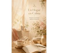 Un Hogar en Calma: Libreta de pensamientos, gratitud y vida sencilla