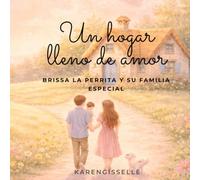 Un hogar lleno de amor: La historia de Brissa la perrita y su pequeña familia