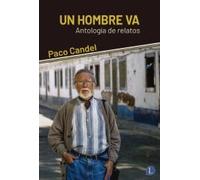 Un hombre va: Antología de relatos