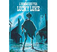 L'Homme qui tua Lucky Luke - Tome 0 - L'Homme qui tua Lucky Luke